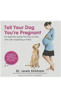 Tell Your Dog You're Pregnant
