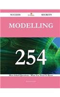 Modelling 254 Success Secrets - 254 Most Asked Questions on Modelling - What You Need to Know