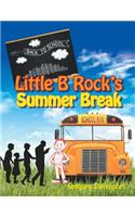 Little B Rock's Summer Break: (English)