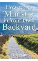 How to Do Ministry in Your Own Backyard
