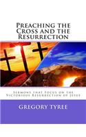 Preaching the Cross and the Resurrection