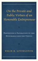 On the Private and Public Virtues of an Honorable Entrepreneur