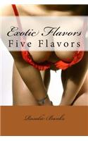 Exotic Flavors: Five Flavors