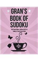 Gran's Book Of Sudoku: 200 traditional sudoku puzzles in levels easy, medium & hard
