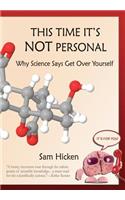 This Time It's NOT Personal: Why Science Says Get Over Yourself(English)