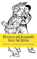 Necessary and Reasonable Force 2nd Edition