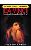 101 Things You Didn't Know about Da Vinci