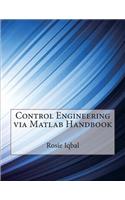 Control Engineering Via MATLAB Handbook: (English)