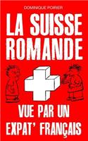 La Suisse Romande Vue Par Un Expat' Francais