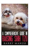 A Comprehensive Guide in Raising Shih Tzu