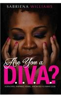 Are You a D.I.V. A. ?