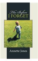 The Before I Forget