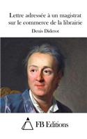 Lettre adressée à un magistrat sur le commerce de la librairie