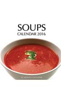 Soups Calendar 2016: 16 Month Calendar