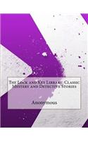 The Lock and Key Library: Classic Mystery and Detective Stories