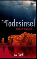 Die Todesinsel: Mord auf Helgoland