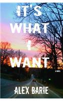 It's What I Want: (English)