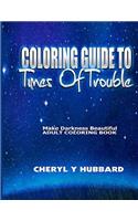 Coloring Guide To Times of Trouble