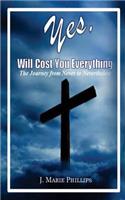 Yes, Will Cost You Everything!