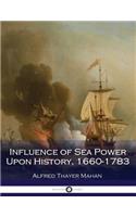 Influence of Sea Power Upon History, 1660-1783 (Illustrated)