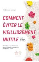 Comment éviter le vieillissement inutile