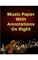 Music Paper With Annotations On Right: 150 Pages 8.5x11 Inches