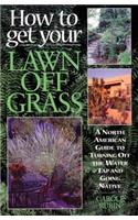 How to Get Your Lawn off Grass