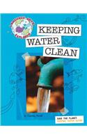 Save the Planet: Keeping Water Clean: (Explorer Library: Language Arts Explorer)
