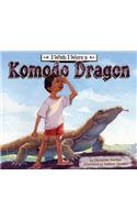 I Wish I Were a Komodo Dragon: (I Wish I Were...)