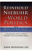 Reinhold Niebuhr on World Politics in a Nuclear Age