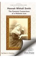Hannah Whitall Smith The Feminist Connections of a Holiness Icon