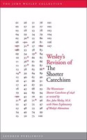 Wesley's Revision of The Shorter Catechism