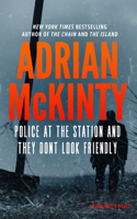 Police at the Station and They Don't Look Friendly: A Detective Sean Duffy Novel(6 Sean Duffy)