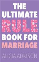 The Ultimate Rule Book for Marriage