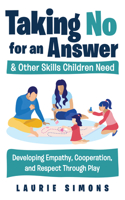 Taking No for an Answer and Other Skills Children Need
