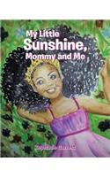 My Little Sunshine: Mommy and Me