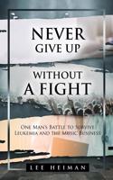 Never Give Up Without a Fight