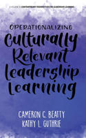 Operationalizing Culturally Relevant Leadership Learning