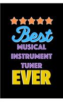 Best Musical Instrument Tuner Evers Notebook - Musical Instrument Tuner Funny Gift