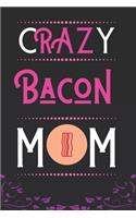 Crazy Bacon MOM