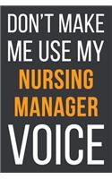 Don't Make Me Use My Nursing Manager Voice