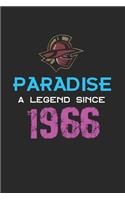 Paradise a legend since 1966 Notebook Birthday Gift