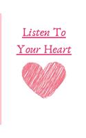 Listen To your heart