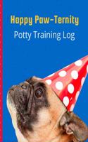 Happy Paw-ternity Potty Training Log: Housebreaking Puppy Notebook - Adult Dog Trainer - House Training Gift - Grass - Pads - Older Dogs - Schedule - Bell