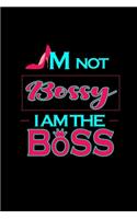 I'm not bossy. I am the boss