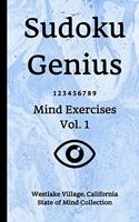 Sudoku Genius Mind Exercises Volume 1: Westlake Village, California State of Mind Collection