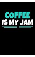 Coffee Is My Jam