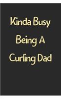 Kinda Busy Being A Curling Dad