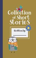 Collection of Short Stories, Written By ..