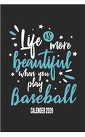 Life Is More Beautiful When You Play Baseball Calender 2020